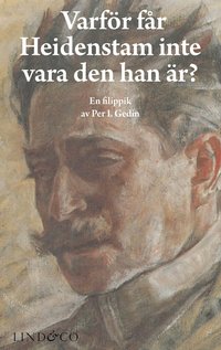 Varf�r f�r Heidenstam inte vara den han �r? (h�ftad)