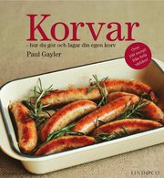Korvar : hur du g�r och lagar din egen korv (kartonnage)