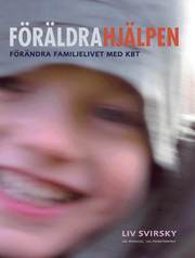 F�r�ldrahj�lpen : f�r�ndra familjelivet med KBT (h�ftad)