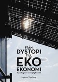 Frn dystopi till ekoekonomi : reportage om en mjlig framtid