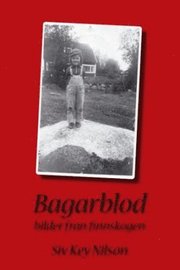 Bagarblod : bilder fr�n finnskogen (h�ftad)