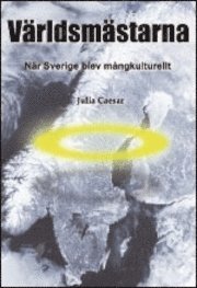 V�rldsm�starna : n�r Sverige blev m�ngkulturellt (h�ftad)