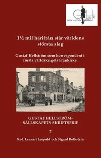 1 mil hrifrn str vrldens strsta slag : Gustaf Hellstrm som korrespondent i frsta vrldskrigets Frankrike