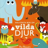 Min f�rsta bok om vilda djur (kartonnage)