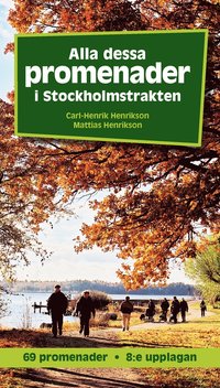 Alla dessa promenader i Stockholmstrakten (h�ftad)