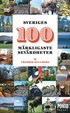 Sveriges 100 m�rkligaste sev�rdheter