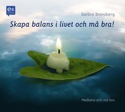 Skapa balans i livet och m� bra! (ljudbok)