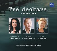 Tre deckare : under ytan (inbunden)