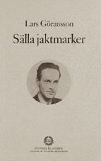 S�lla jaktmarker och andra noveller - samt utdrag ur Fugatorium - opublicer (inbunden)