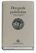 Den gamla psalmboken : - ett urval ur 1695, 1819 och 1937 rs psalmbcker