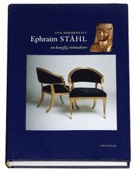 Ephraim st�hl : en kunglig stolmakare (inbunden)