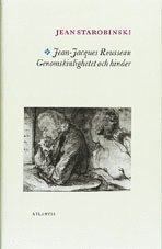 Jean-Jacques Rousseau : genomskinlighet och hinder ; j�mte Boten i soten : (inbunden)
