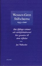 Wenner-Gren stiftelserna 1955-2000 : hur f�f�nga visioner och v�rldsf�rb�tt (inbunden)