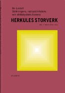 Herkules storverk : str�lningens, radioaktivitetens och str�lskyddets histo (inbunden)