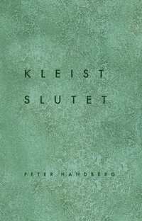 Kleist - slutet (inbunden)