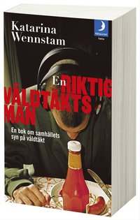 En riktig v�ldt�ktsman : en bok om samh�llets syn p� v�ldt�kt (ljudbok)