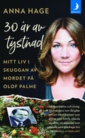 30 r av tystnad : mitt liv i skuggan av mordet p Olof Palme