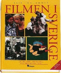 Filmen i Sverige : en historia i tio kapitel och en forts�ttning (inbunden)