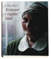 Kvinnor i v�gl�st land : nybyggarkvinnors liv och arbete (h�ftad)
