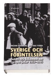 Sverige och f�rintelsen : debatt och dokument om Europas judar 1933-1945 (kartonnage)