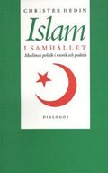 Islam i samhllet : muslimsk politik i retorik och praktik
