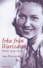 Irka fr�n Warszawa : �ren 1939-1945 (inbunden)