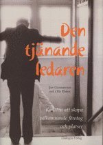 Den tj�nande ledaren : konsten att skapa v�lkomnande f�retag och platser (inbunden)