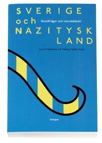 Sverige och Nazityskland : skuldfr�gor och moraldebatt (h�ftad)