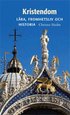 Kristendom : l�ra, fromhetsliv och historia