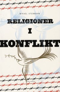 Religioner i konflikt : relationer mellan kristen och muslimsk tro (h�ftad)