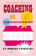 Coaching och lekmannaterapi : en modern v�ckelse? (h�ftad)