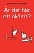 �r det h�r ett sk�mt