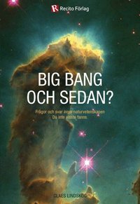 Big Bang och sedan? : fr�gor och svar inom naturvetenskapen du inte visste fanns (pocket)