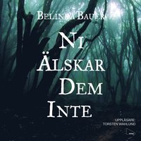 Ni �lskar dem inte (mp3-bok)