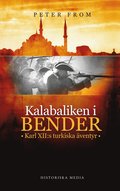 Kalabaliken i Bender : Karl XII:s turkiska ventyr