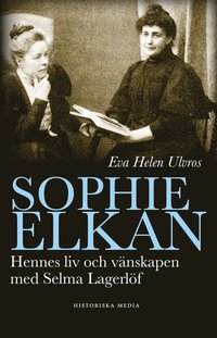 Sophie Elkan : hennes liv och vnskap med Selma Lagerlf