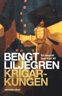 Krigarkungen : en biografi ver Karl XII