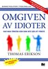 Omgiven av idioter : hur man frstr dem som inte gr att frst