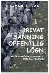 Privat sanning, offentlig l�gn - Preferensf�rfalskningens sociala f�ljder (inbunden)
