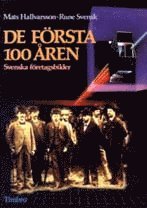 De f�rsta 100 �ren - Svenska f�retagsbilder (h�ftad)