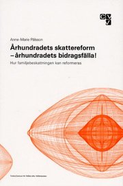 �rhundradets skattereform-�rhundradets bidragsf�lla! - Hur familjebeskattni (h�ftad)