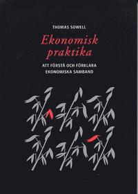 Ekonomisk praktika : Att f�rst� och f�rklara ekonomiska samband (h�ftad)