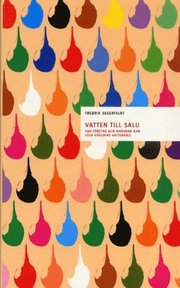 Vatten till salu - Hur f�retag och marknad kan l�sa v�rldens vattenkris (pocket)