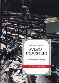 Avlatsindustrin : etik i fonder och f�retag : executive summary (h�ftad)