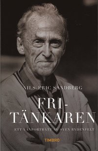 Frit�nkaren : ett v�nportr�tt av Sven Rydenfelt (inbunden)