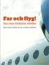 Far och flyg! : hur resor f�r�ndrar v�rlden