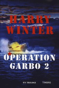 Operation Garbo 2  : en trilogi (inbunden)