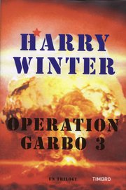 Operation Garbo 3 : en trilogi (inbunden)
