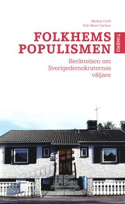 Folkhemspopulismen : en bok om Sverigedemokraternas v�ljare (pocket)