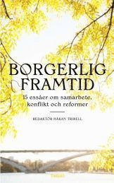 Borgerlig framtid : 15 ess�er om samarbete, konflikt och reformer (pocket)